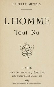 L'homme tout nu, Catulle Mendès