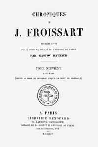Chroniques de J. Froissart, tome 9, Jean Froissart