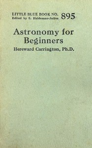 Astronomy for beginners, Hereward Carrington, E. Haldeman-Julius