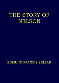 The story of Nelson, Edmund Francis Sellar, Monro S. Orr