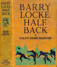 Barry Locke, half-back, Ralph Henry Barbour, C. M. Relyea