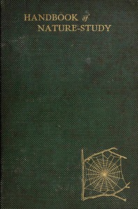 Handbook of nature-study for teachers and parents, Anna Botsford Comstock