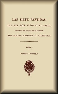 Las siete partidas del rey don Alfonso el Sabio (1 de 3), Real Academia de la Historia