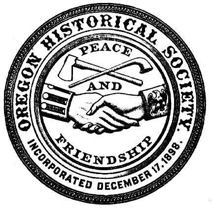Seal of the Oregon Historical Society showing crossed tools and a handshake, with the words 'Peace and Friendship' and 'Incorporated December 17, 1898.'
