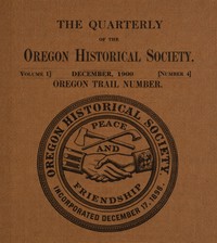 The Quarterly of the Oregon Historical Society, Volume 1, Number 4, December, 1900, Various