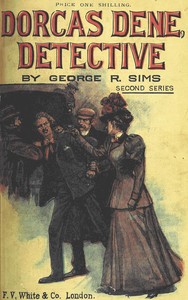 Dorcas Dene, detective, George R. Sims