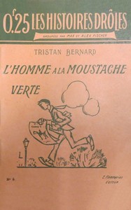 L'homme à la moustache verte, Tristan Bernard