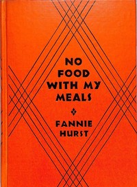 No food with my meals, Fannie Hurst