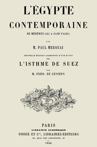 L'Égypte contemporaine de Méhémet-Ali à Saïd Pacha, Paul Merruau, Ferdinand de Lesseps