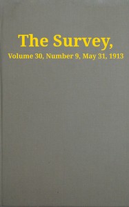 The Survey, Volume 30, Number 9, May 31, 1913, Paul Underwood Kellogg