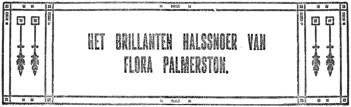 HET BRILLANTEN HALSSNOER VAN FLORA PALMERSTON.