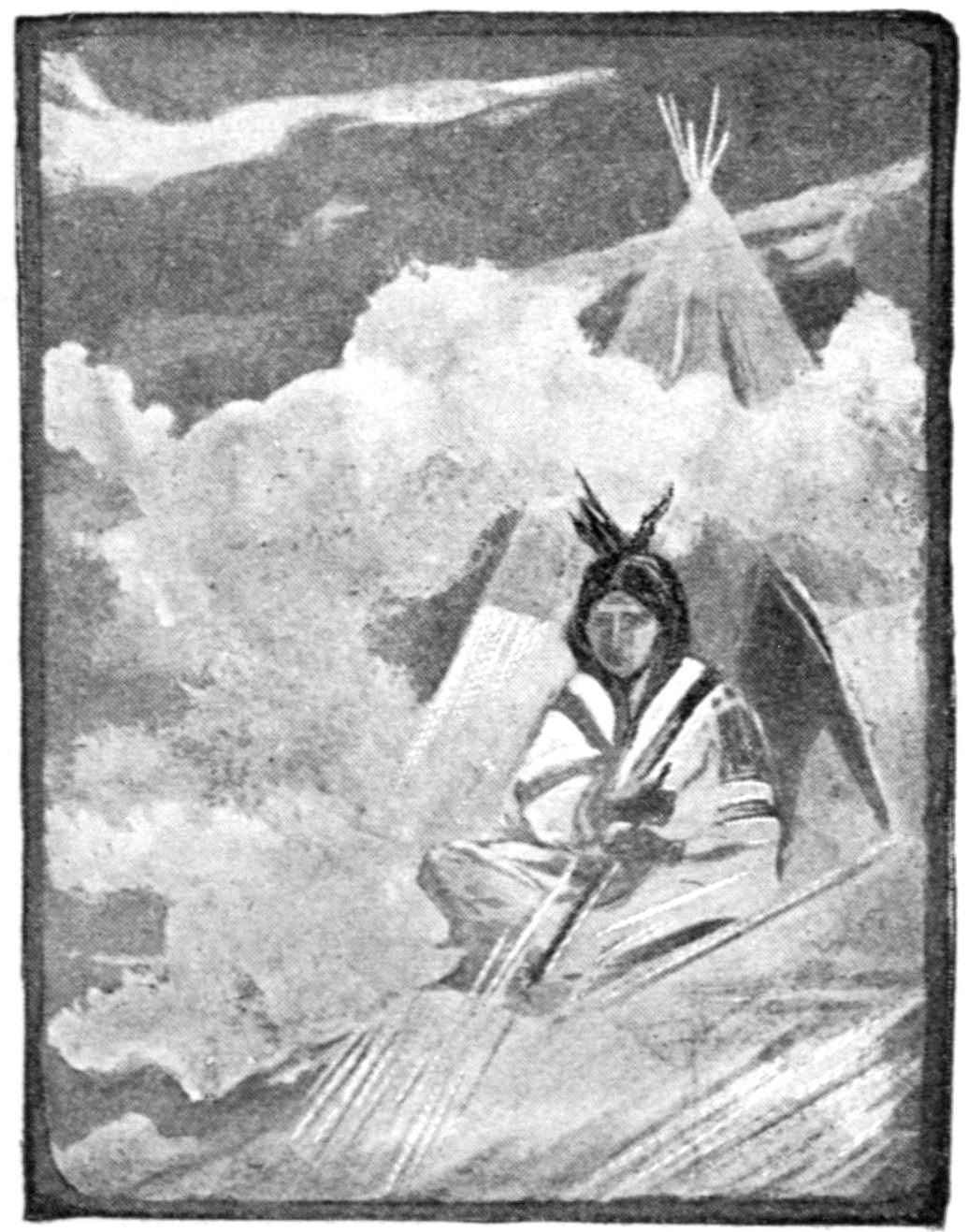 Half-tone black and white sketch of an Indian seated in front of a wigwam. Indistinct clouds and air surround the wigwam and Indian.
