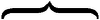 horizontal curly brace