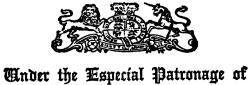 Under the Especial Patronage of