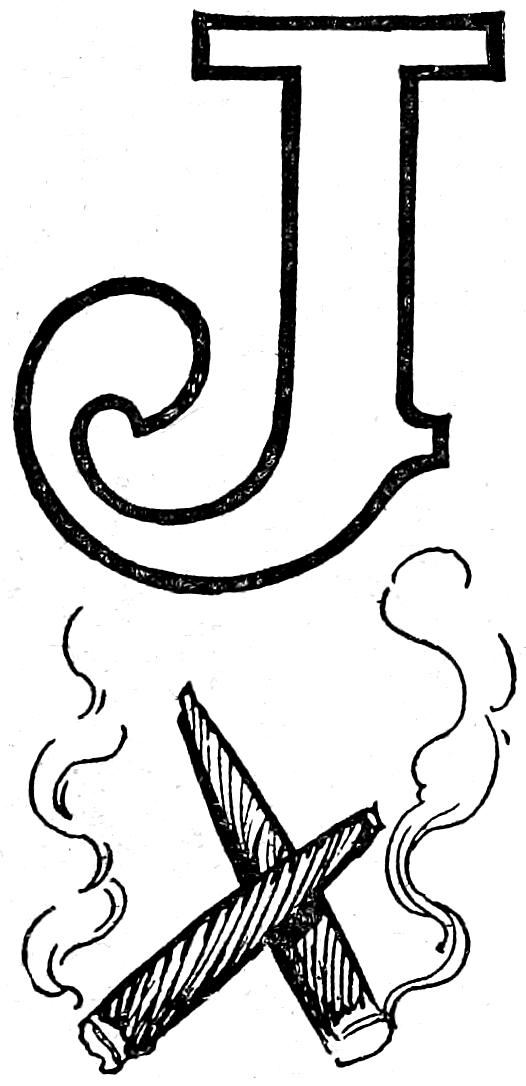 Capital J; two smoking cigars