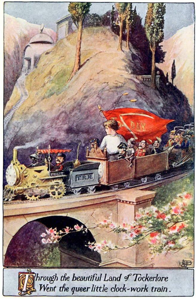 <i>Through the beautiful Land of Tockerlore Went the queer little clock-work train.</i>