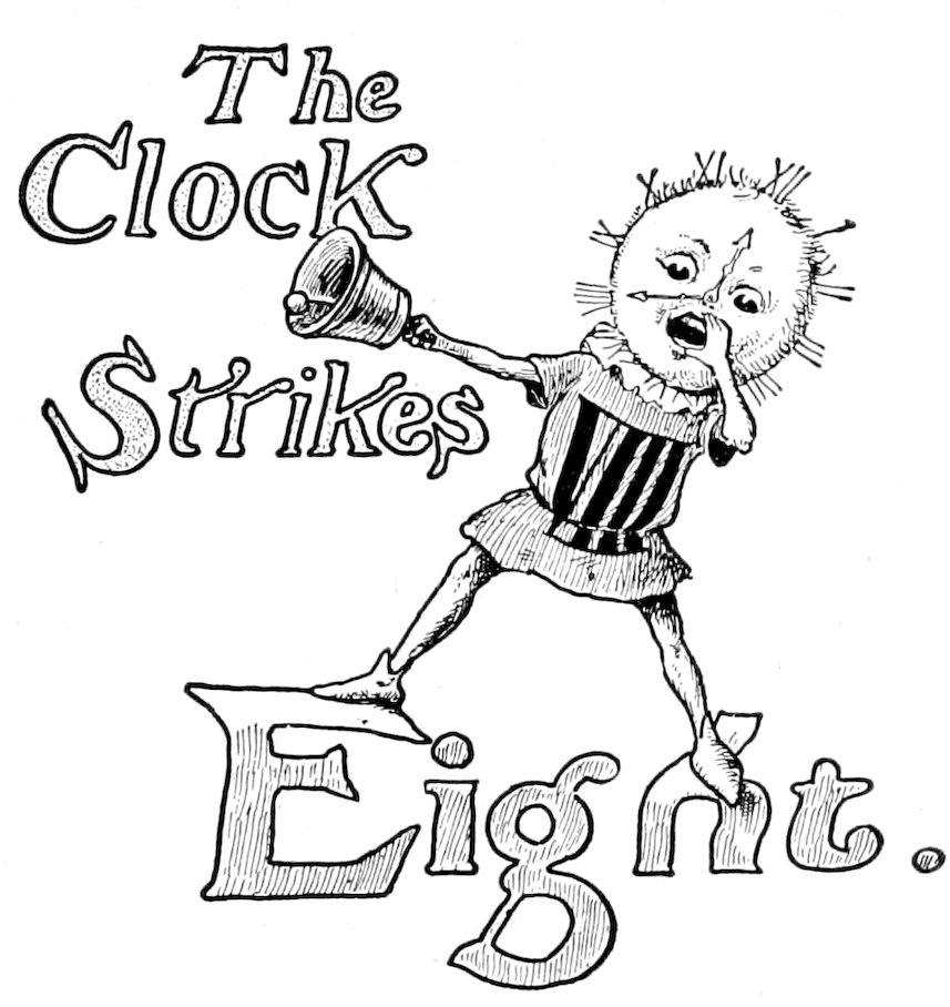 The Clock Strikes Eight.