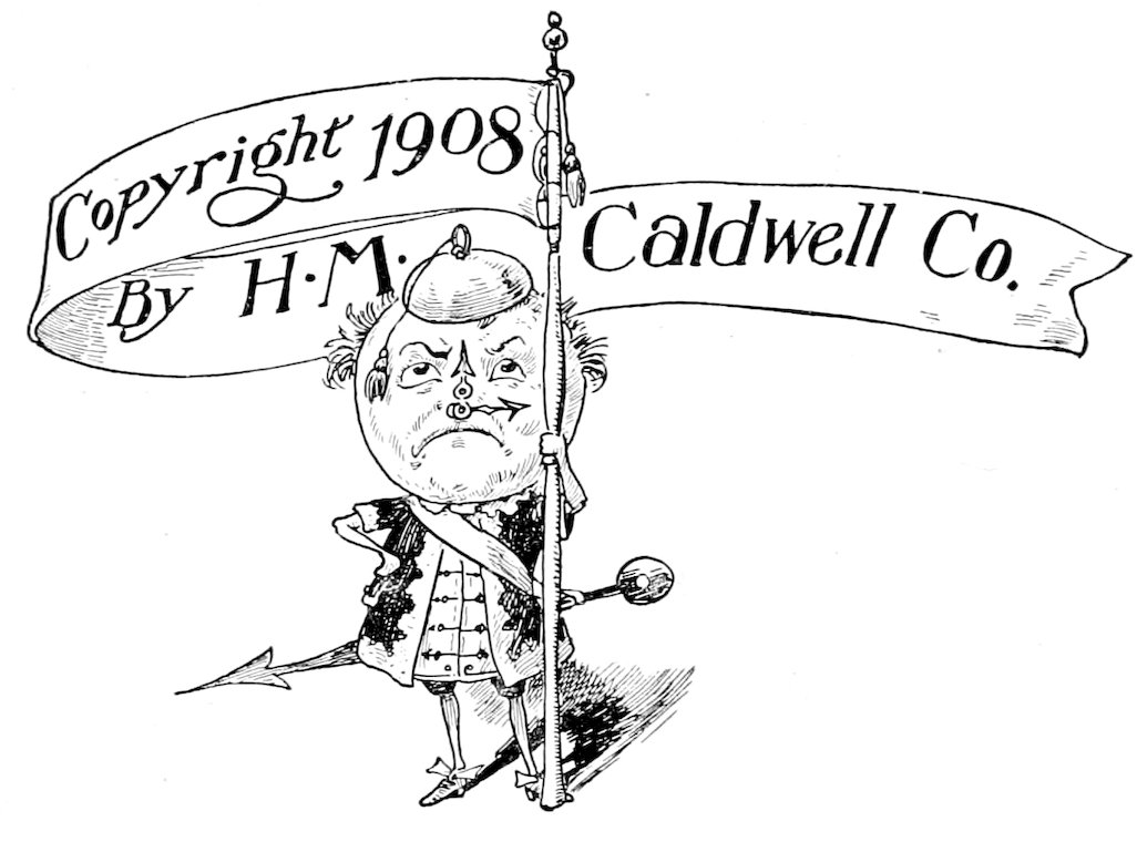 Copyright 1908 By H·M· Caldwell Co.