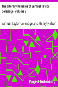The Literary Remains of Samuel Taylor Coleridge, Volume 2