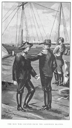 THE MAN WHO ESCAPED FROM THE SANDWICH ISLANDS.