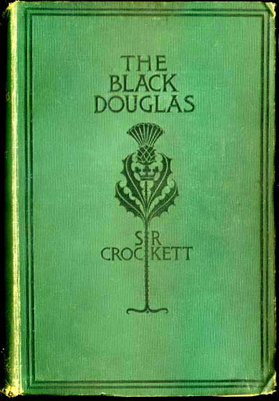 The Project Gutenberg eBook of The Black Douglas, by S.R. Crockett.