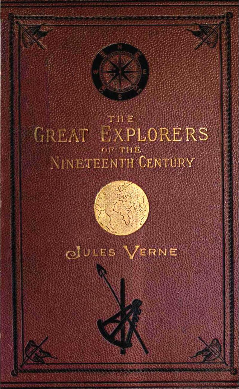 The Project Gutenberg e-Book of The great explorers of the nineteenth  century, by Jules Verne