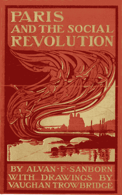 The Project Gutenberg eBook of Paris and the Social Revolution, by Alvan  Francis Sanborn.