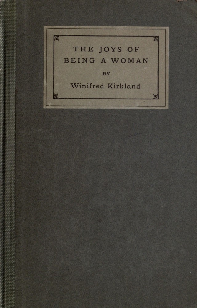The Project Gutenberg eBook of The Joys of Being a Woman by Winifred Kirkland.
