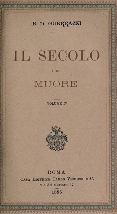 Il secolo che muore, vol. IV, di Francesco Domenico Guerrazzi