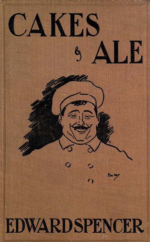 Cakes & Ale: A Dissertation on Banquets Interspersed with Various Recipes,  More or Less Original, and anecdotes, mainly veracious - Ebook - Edward  Spencer - ISBN 4057664607898 - Storytel