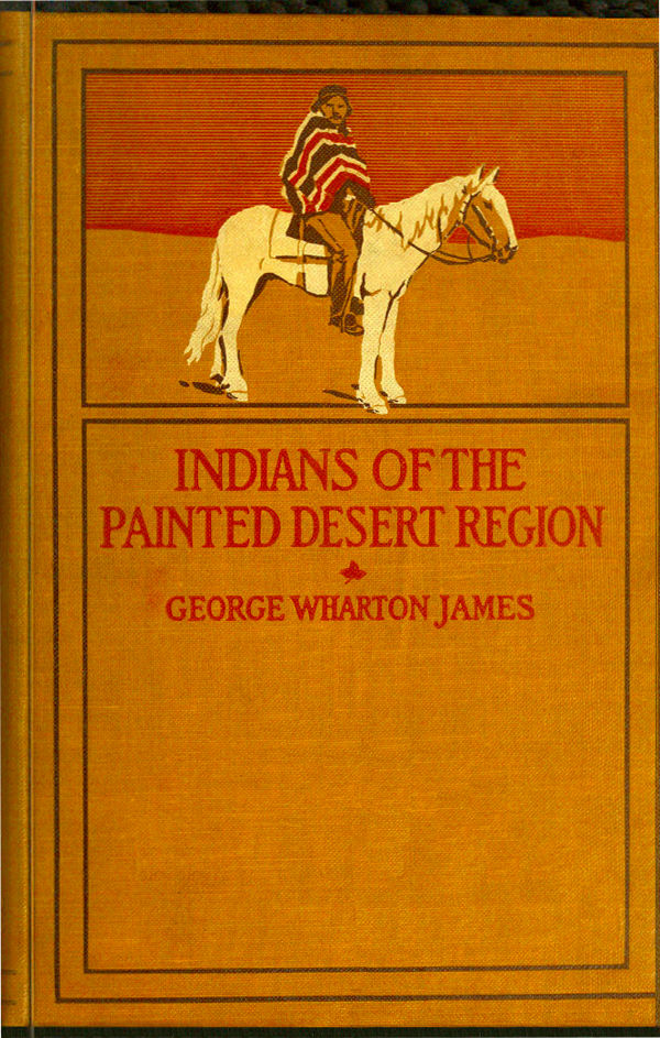 The Project Gutenberg eBook of The Indians of the Painted Desert Region, by  George Wharton James.