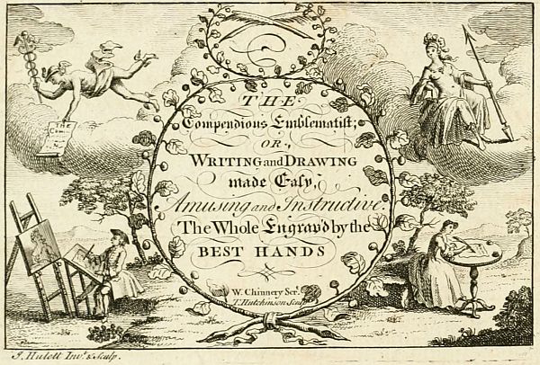 THE
Compendious Emblematist;
OR Drawing made Easy,
 Amusing and Instructive.
The Whole Engrav'd by the
 BEST HANDS
 W. Chinnery Sec T Hutchinson