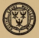 Queen's College Seal with motto:
      'REGINÆ ERUNT NUTRICES TUÆ'