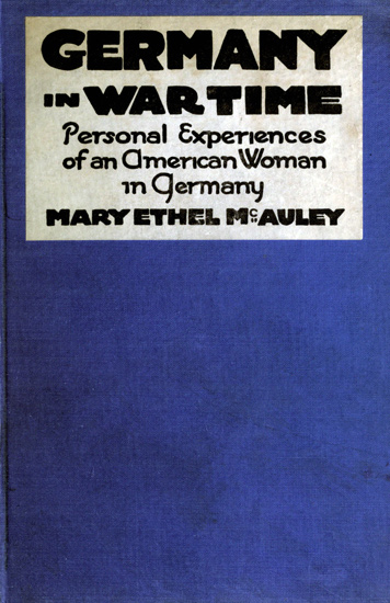 The Project Gutenberg eBook of Germany in War Time, by Mary Ethel McAuley