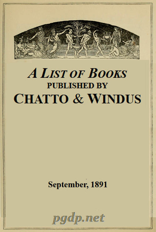 A List of Books published by Chatto & Windus, September, 1891