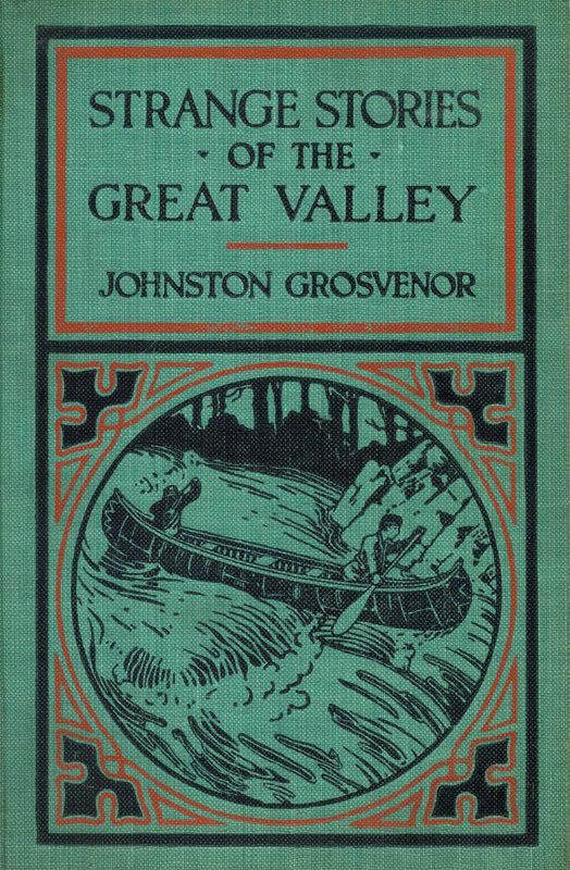 The Project Gutenberg eBook of Strange Stories of the Great Valley, by  Abbie Johnston Grosvenor