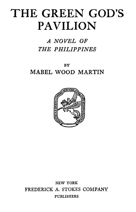 The Green God's Pavilion: A Novel of the Philippines