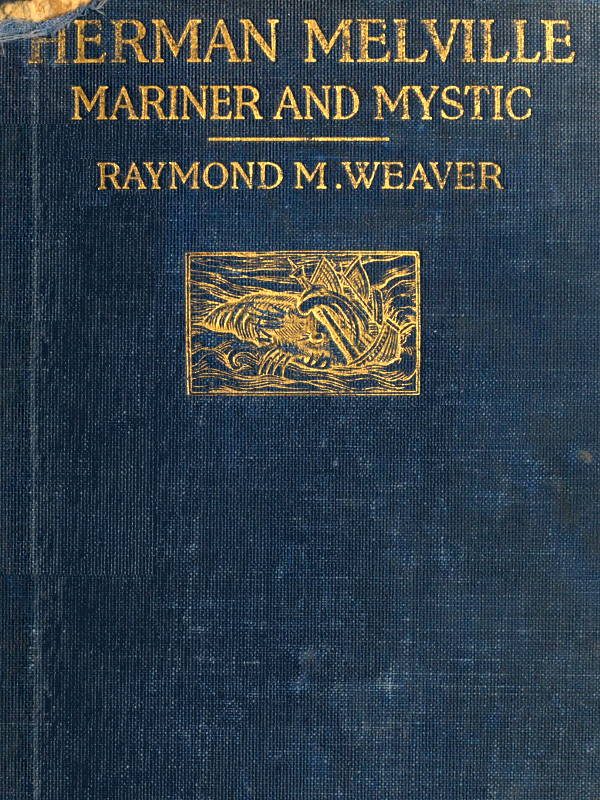Herman Melville, by Raymond M. Weaver—The Project Gutenberg eBook