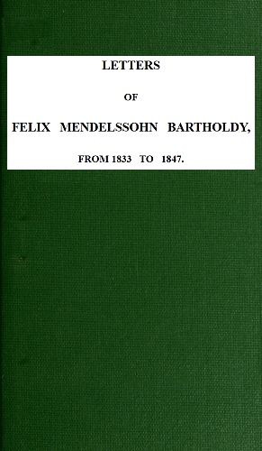The Project Gutenberg eBook of Mendelssohns Letters; 1833 to847