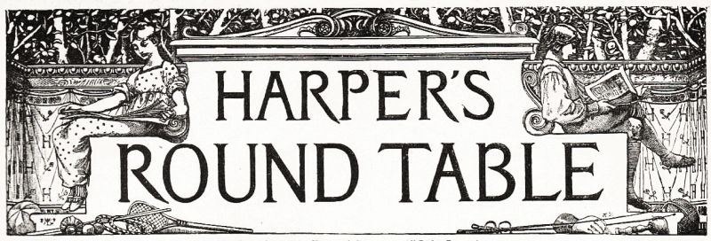 The Project Gutenberg eBook of Harper's Round Table, February 11