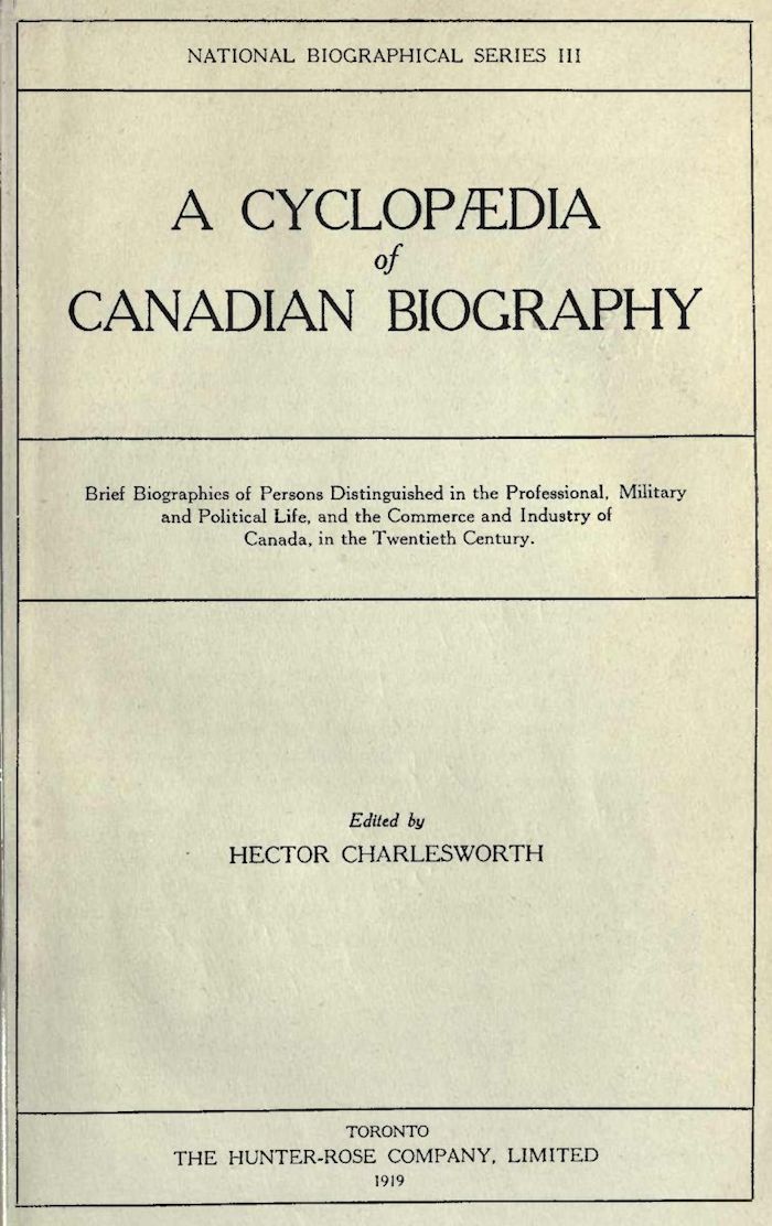 A Cyclopædia of Canadian Biography