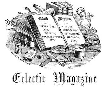 The Project Gutenberg eBook of Eclectic Magazine, by AUTHOR.