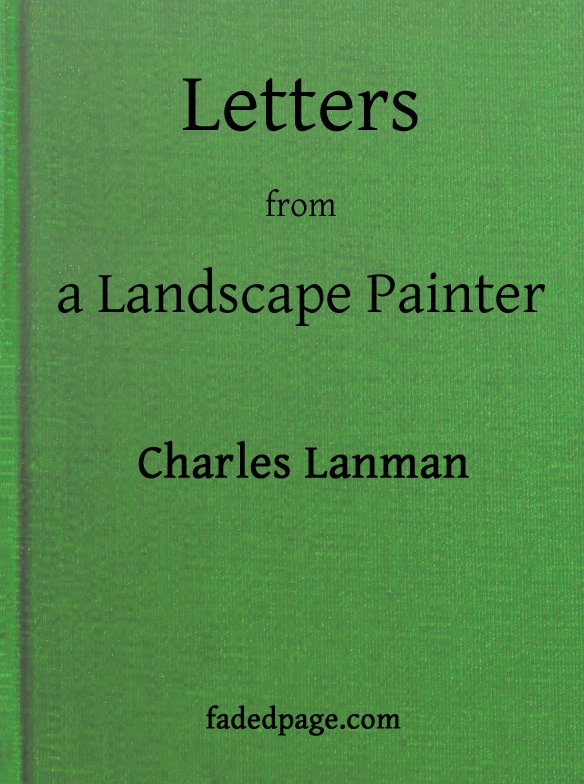 The Project Gutenberg eBook of Letters from a Landscape Painter