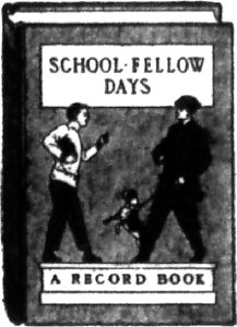 SCHOOL-FELLOW DAYS