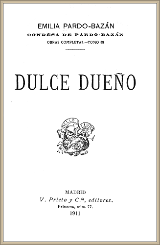 The Project Gutenberg Ebook Of Dulce Dueño Par Emilia Pardo - 