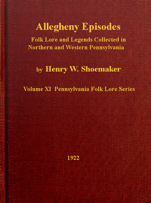 Allegheny Episodes, by Henry Wharton Shoemaker