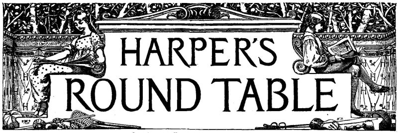 The Project Gutenberg eBook of Harper's Round Table, April 14