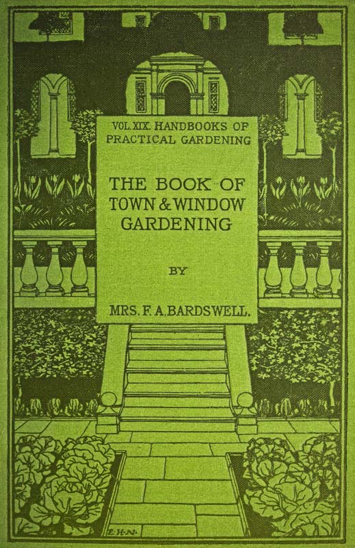 The Project Gutenberg eBook of The Book of Town and Window Gardening ...
