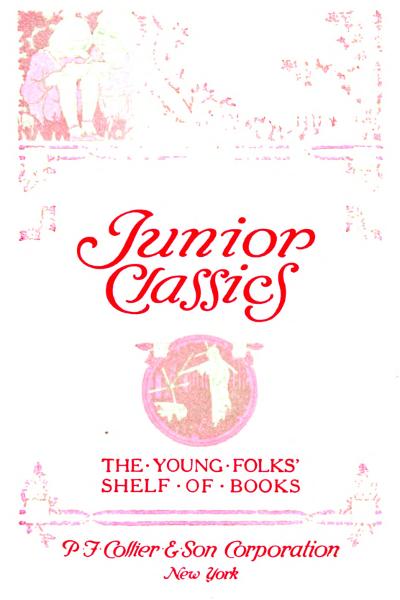The Project Gutenberg eBook of The Junior Classics, Volume 9: Stories of  To-day, by Various.
