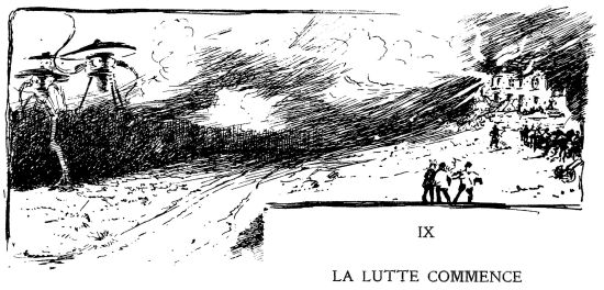 IX—LA LUTTE COMMENCE